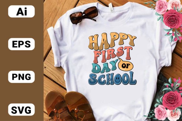 Back to School Happy First Day T-shirts: Graphics & T-Shirt Designs