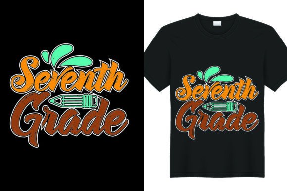 Back to School Seventh Grade Graphics & T-Shirt Designs