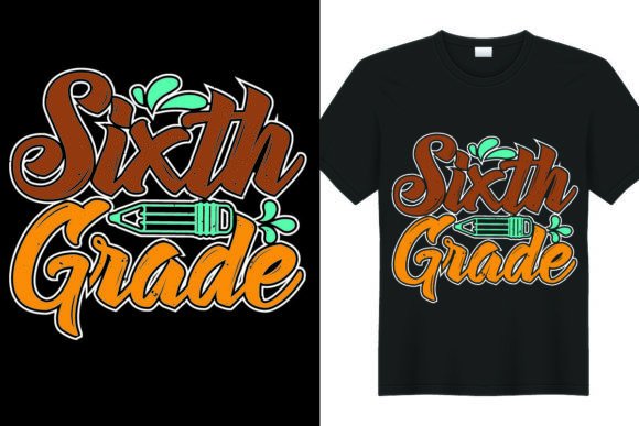 Back to School Sixth Grade Graphics & T-Shirt Designs