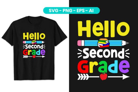 Hello Second Grad Back to School SVG: Graphics & T-Shirt Designs